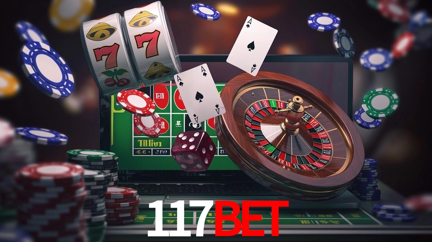 Explore as vantagens do 117bet: serviço profissional e confiabilidade
